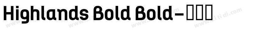 Highlands Bold Bold字体转换